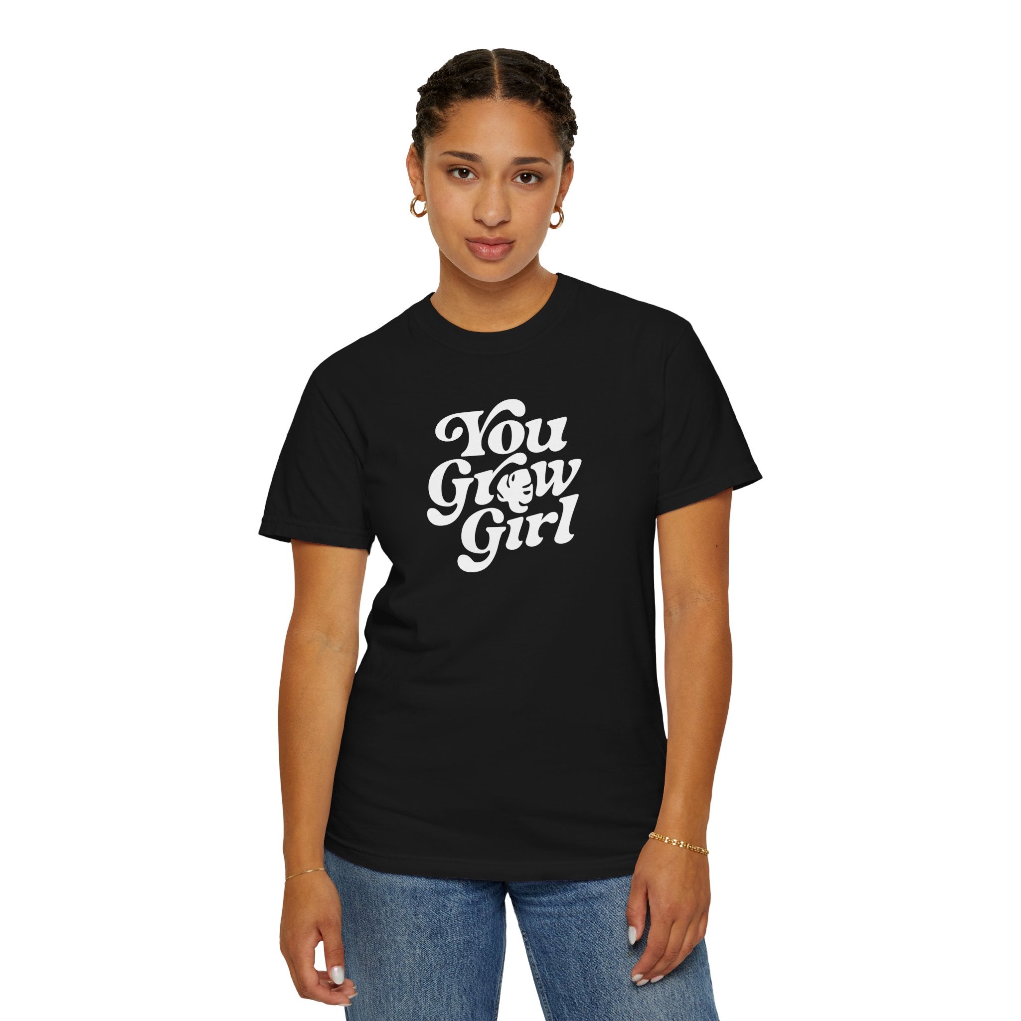 You Grow Girl - Comfort Colors Tee