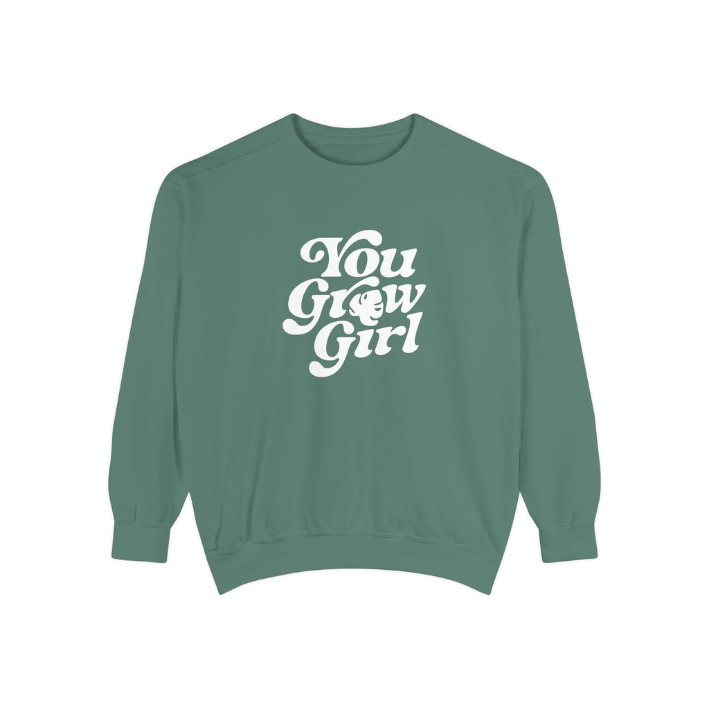 You Grow Girl - Comfort Colors Sweatshirt