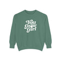 You Grow Girl - Comfort Colors Sweatshirt