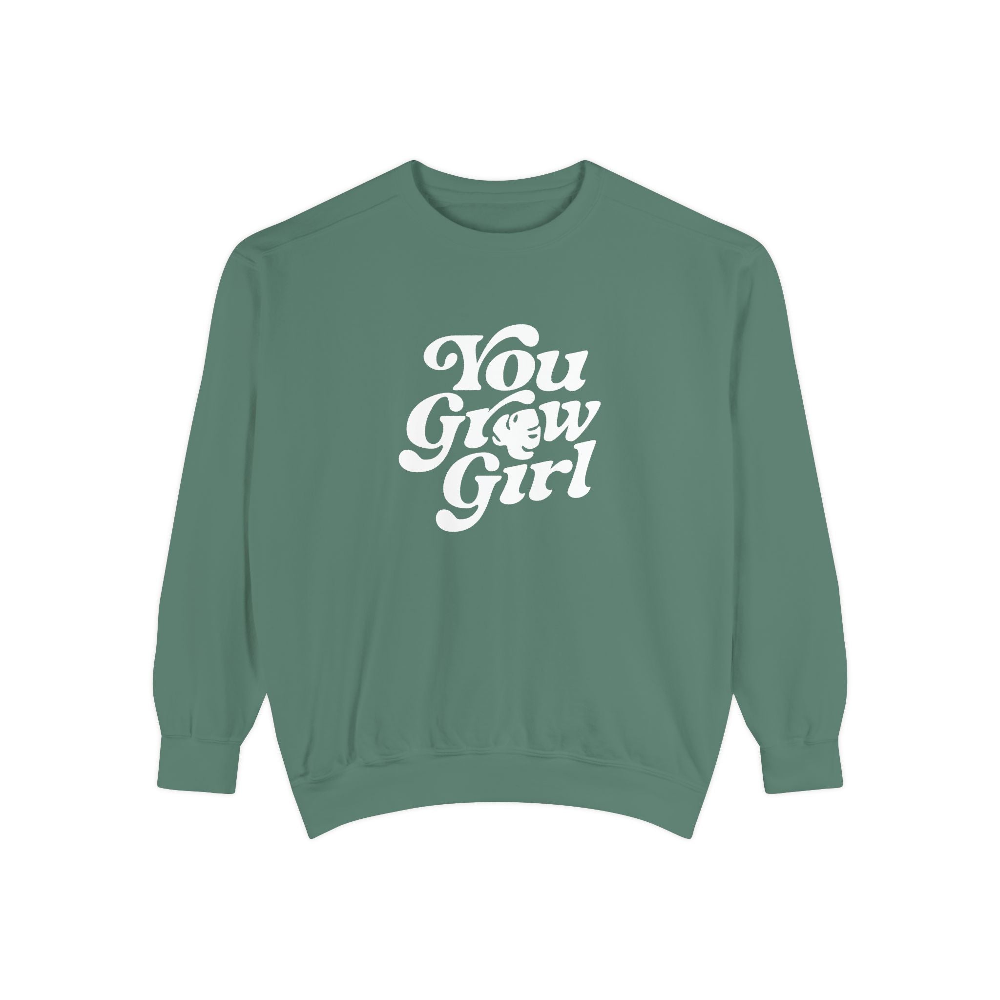 You Grow Girl - Comfort Colors Sweatshirt