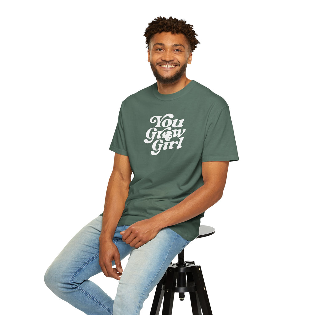 You Grow Girl - Comfort Colors Tee